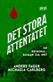 Det stora attentatet : en roman om 1897