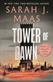 Tower of dawn : a Throne of glass novel