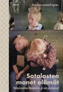 Sotalasten monet elämät : pohjoismaisen lastensiirron tekijät, kokijat ja seuraukset