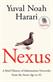 Nexus : a brief history of information networks from the stone age to AI