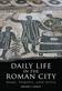 Daily life in the Roman city : Rome, Pompeii, and Ostia