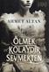 Ölmek kolaydir sevmekten