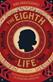 The eighth life : (for Brilka)