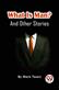 What Is Man? And Other Stories