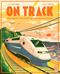 On track : the remarkable story of how trains have changed our world