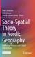Socio-Spatial Theory in Nordic Geography