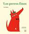 Los perros finos