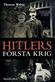Hitlers första krig : Adolf Hitler, soldaterna vid Regiment List och första världskriget