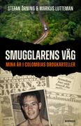 Smugglarens väg : mina år i Colombias drogkarteller