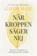 När kroppen säger nej
