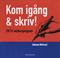 Kom igång & skriv! : ett 12-veckors program