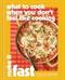 What to cook when you don't feel like cooking : make it fast