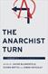 The Anarchist Turn