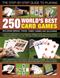 The step-by-step guide to playing 250 world's best card games : including bridge, poker, family games and solitaires