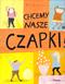 Chcemy nasze czapki!