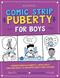 Comic Strip Puberty: For Boys