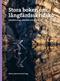 Stora boken om långfärdsskridsko : isbedömning, säkerhet och åkteknik