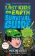 Max Brallier & Douglas Holgate present The last kids on earth survival guide