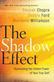 The shadow effect : illuminating the hidden power of your true self