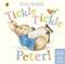 Tickle tickle Peter! : a first touch and feel book