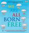 We are All Born Free: The Universal Declaration of Human Rig