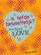 Is liefde besmettelijk? : door Izzy Love