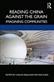 Reading China Against the Grain
