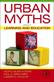 Urban Myths About Learning and Education