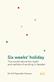 Six weeks' holiday : True stories about the myths and realities of working in Sweden