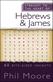 Straight to the Heart of Hebrews and James
