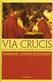 Via Crucis : korsvägen vid Colosseum : betraktelser och böner : långfredagen 2005