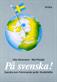 På svenska! : svenska som främmande språk : lärobok. Studiehäfte ryska