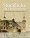 Stockholm - ett världsminne : stadens byggnader i ritningar 1713-1913