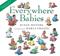 Everywhere babies