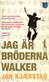 Jag är bröderna Walker