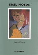 Emil Nolde : unpainted pictures : watercolours, 1938-1945, from the collection of the Nolde-Stiftung Seebüll