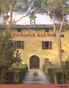 Toskansk kokbok : recept och berättelser från matlagningskurser i Toscana