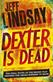 Dexter is dead : a novel