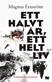 Ett halvt år, ett helt liv : <baserad på en sann historia>