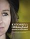 Kvinnorna i Hälsingland : en reportagebok om vår tids historia : <23 historier om att göra skillnad>