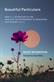Beautiful particulars : how AI's attention to the smallest of differences is reshaping our biggest ideas