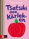 Nilsson, Moni/Tsatsiki och Kärleken (rev)