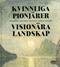 Kvinnliga pionjärer - visionära landskap : Ester Almqvist, Anna Boberg, Ellen Trotzig, Charlotte Wahlström