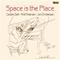 Space is the place