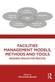 Facilities Management Models, Methods and Tools