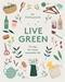 Live green : 52 steps for a more sustainable life