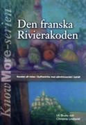 Den franska Rivierakoden : <konsten att vistas i Sydfrankrike med självförtroendet i behåll>