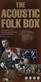 The acoustic folk box : four decades of the very best acoustic folk music from the British Isles