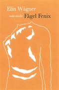 Fågel Fenix : noveller i urval