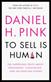 To sell is human : the surprising truth about persuading, convincing and influencing others